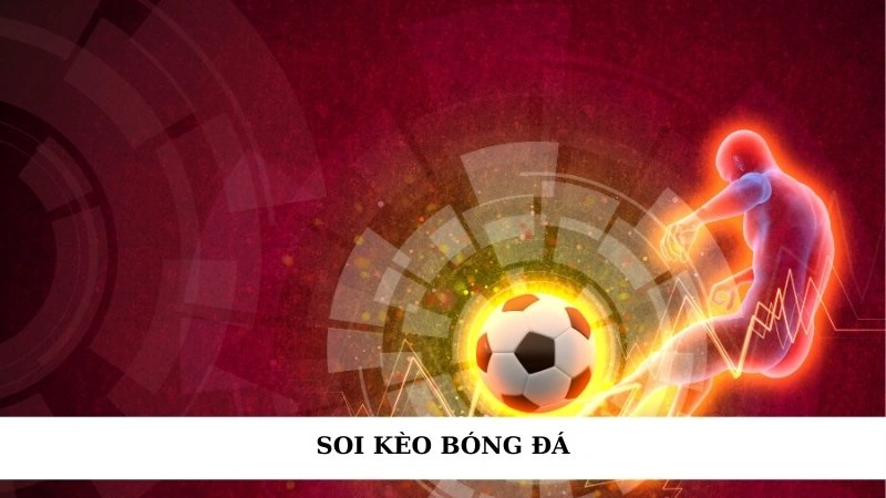 Soi kèo bóng đá